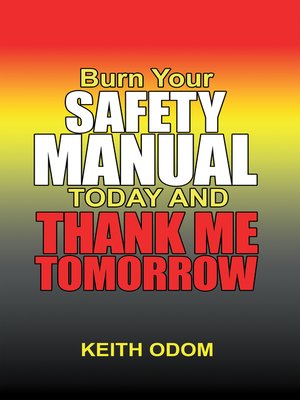 cover image of Burn Your Safety Manual Today and Thank Me Tomorrow